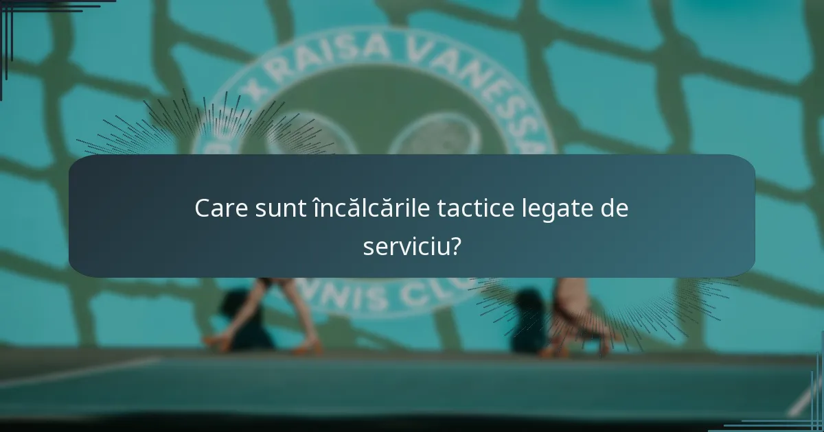 Care sunt încălcările tactice legate de serviciu?